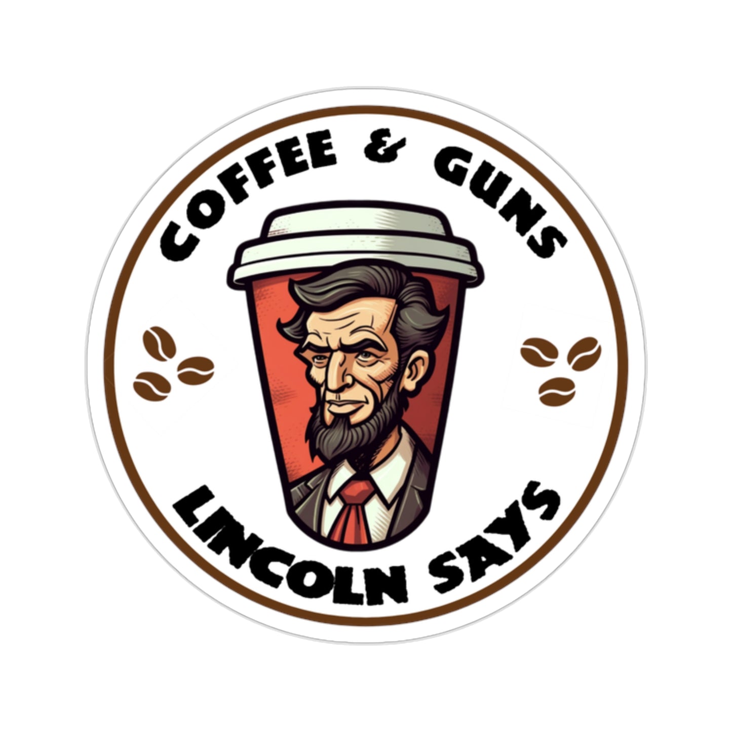 Coffee & Guns Lincoln Says sticker