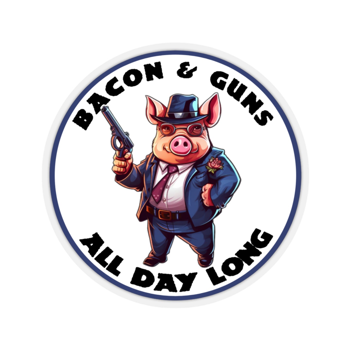 Bacon and Guns All Day Long