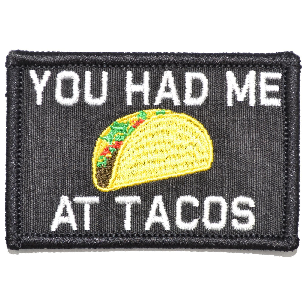 Funny patches You had me at tacos